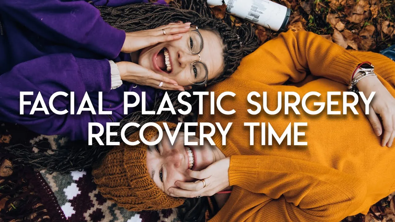 Facial Plastic Surgery Recovery Time